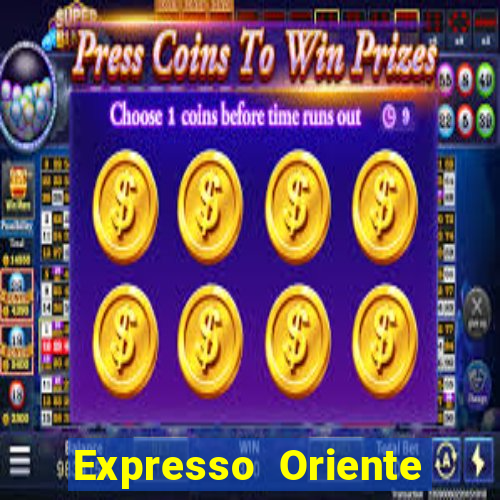 Expresso Oriente rota atual